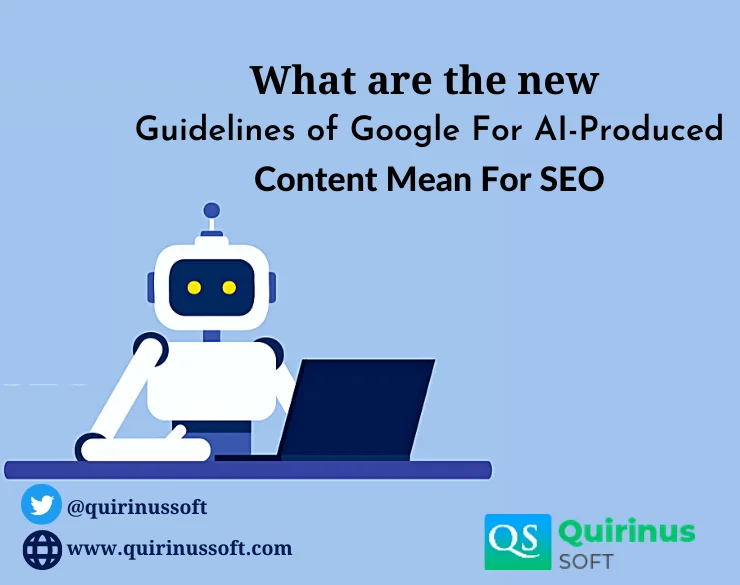 What are the new  Guidelines of Google For AI-Produced Content Mean For SEO