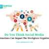 Do You Think Social Media Distractions Can Impact The Workplace Negatively?