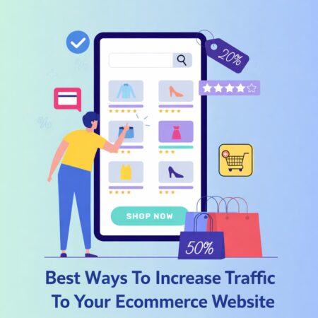 Best Ways How To Increase Traffic To Your Ecommerce Website